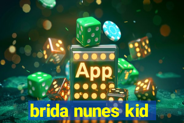 brida nunes kid